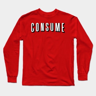 CONSUME Long Sleeve T-Shirt